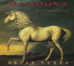 Bryan Ferry : Mamouna (An Introduction)